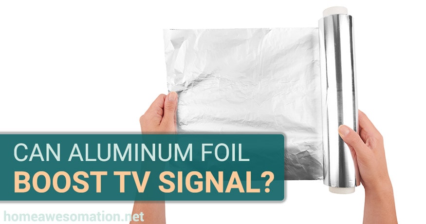 can aluminum foil boost tv signal